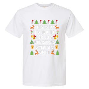 This Is My Its Too Hot For Ugly Christmas Sweaters Garment-Dyed Heavyweight T-Shirt