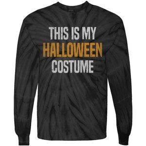 This Is My Halloween Costume Tie-Dye Long Sleeve Shirt