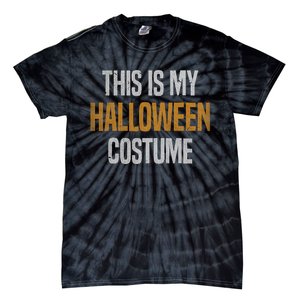 This Is My Halloween Costume Tie-Dye T-Shirt