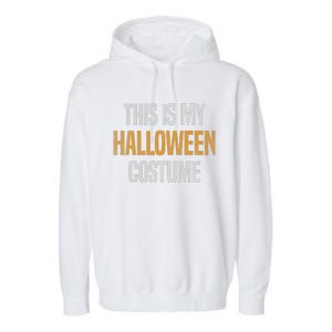 This Is My Halloween Costume Garment-Dyed Fleece Hoodie