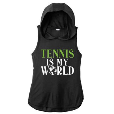 Tennis Is My World Tennis Lover Gift Ladies PosiCharge Tri-Blend Wicking Draft Hoodie Tank