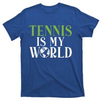 Tennis Is My World Tennis Lover Gift T-Shirt