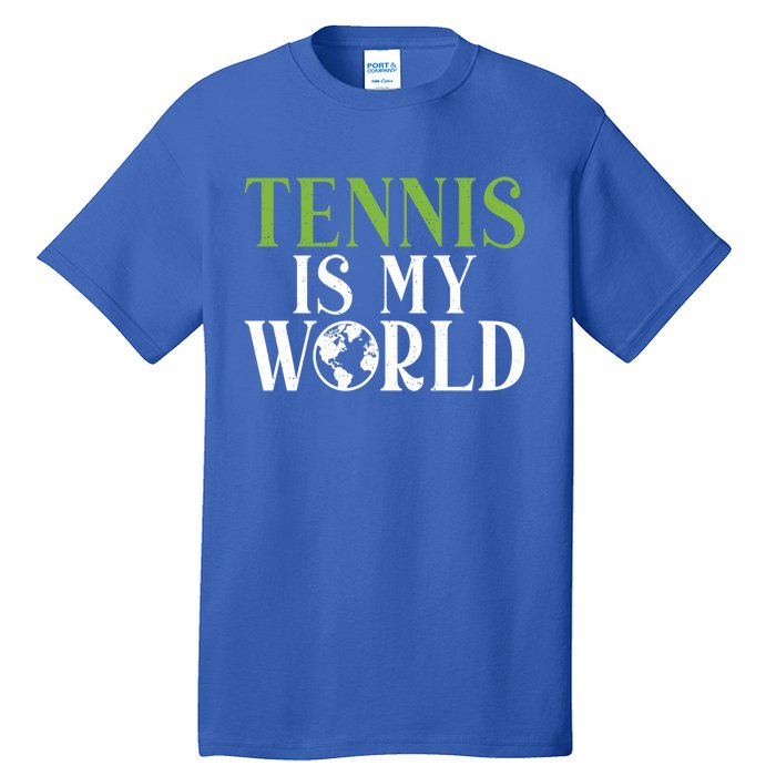 Tennis Is My World Tennis Lover Gift Tall T-Shirt