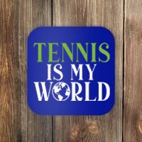 Tennis Is My World Tennis Lover Gift Coaster