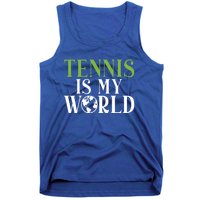 Tennis Is My World Tennis Lover Gift Tank Top