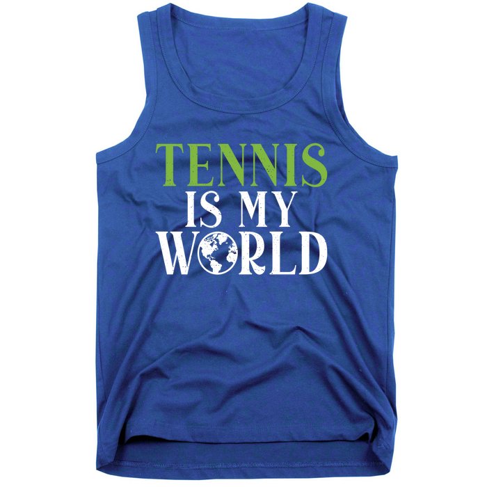 Tennis Is My World Tennis Lover Gift Tank Top