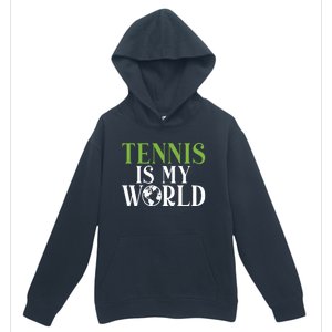 Tennis Is My World Tennis Lover Gift Urban Pullover Hoodie