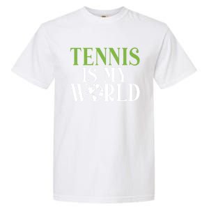 Tennis Is My World Tennis Lover Gift Garment-Dyed Heavyweight T-Shirt