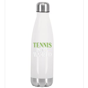 Tennis Is My World Tennis Lover Gift Stainless Steel Insulated Water Bottle