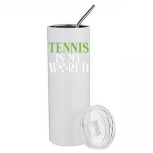 Tennis Is My World Tennis Lover Gift Stainless Steel Tumbler