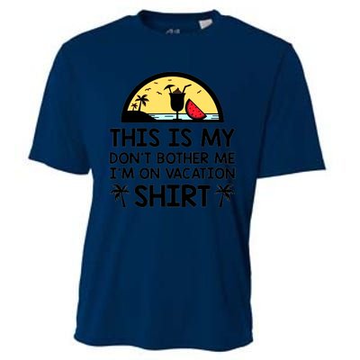 This Is My Don't Bother Me I'm On Vacation Holiday Cooling Performance Crew T-Shirt