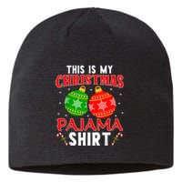 This Is My Christmas Pajama Funny Xmas Pjs Sustainable Beanie