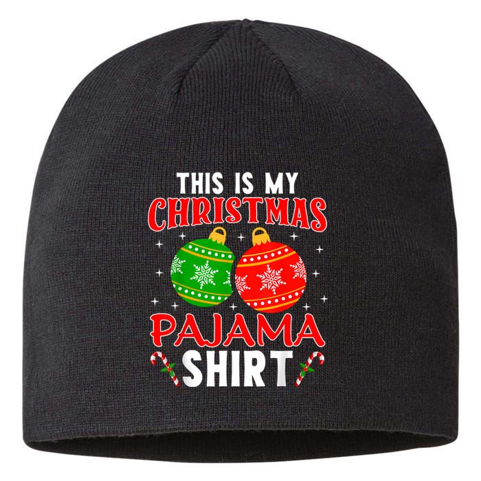 This Is My Christmas Pajama Funny Xmas Pjs Sustainable Beanie