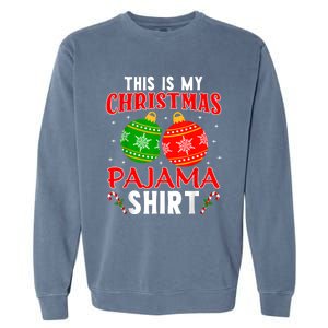 This Is My Christmas Pajama Funny Xmas Pjs Garment-Dyed Sweatshirt