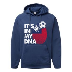 Taiwan In My Dna Taiwanese Flag Team Taiwan Gift Performance Fleece Hoodie