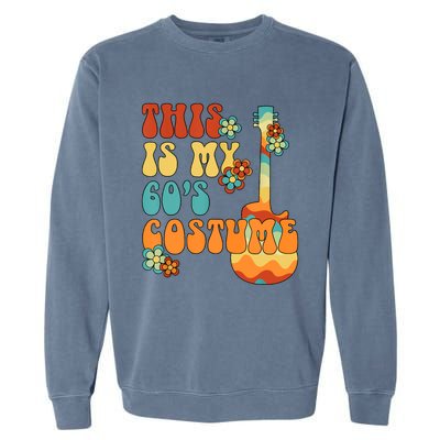 This Is My 60's Costume 60s Party Outfit Groovy Hippie Style Garment-Dyed Sweatshirt