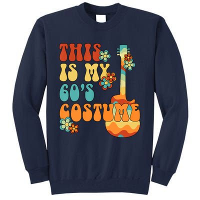 This Is My 60's Costume 60s Party Outfit Groovy Hippie Style Tall Sweatshirt