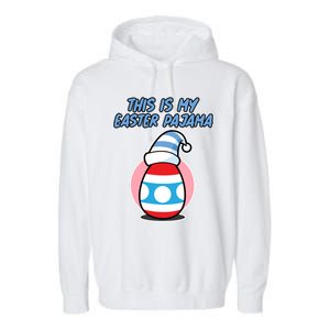 This Is My Easter Pajama And Cool Gift Easter Egg Cool Gift Garment-Dyed Fleece Hoodie