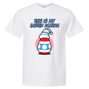 This Is My Easter Pajama And Cool Gift Easter Egg Cool Gift Garment-Dyed Heavyweight T-Shirt