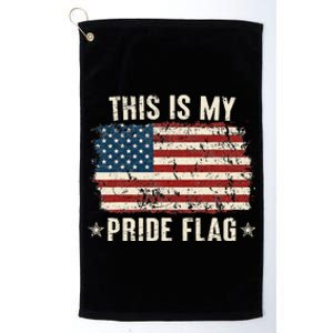 This Is My Pride Flag USA American 4th Of July Patriotic Platinum Collection Golf Towel