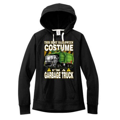 This Is My Halloween Costume I'm A Garbage Truck Gift Women's Fleece Hoodie