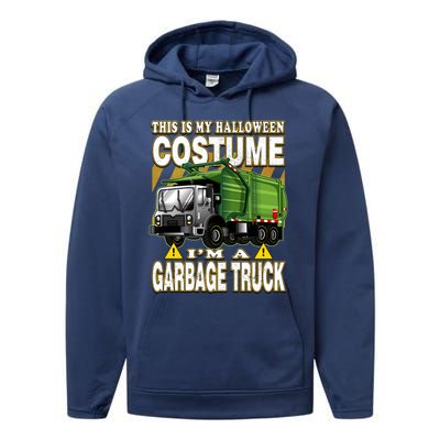 This Is My Halloween Costume I'm A Garbage Truck Gift Performance Fleece Hoodie