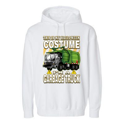 This Is My Halloween Costume I'm A Garbage Truck Gift Garment-Dyed Fleece Hoodie