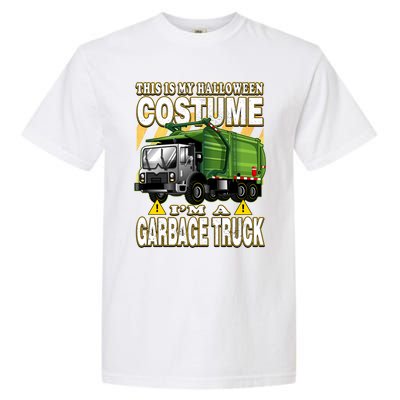 This Is My Halloween Costume I'm A Garbage Truck Gift Garment-Dyed Heavyweight T-Shirt