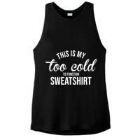 This Is My Too Cold To Function Sweatshirt Ladies PosiCharge Tri-Blend Wicking Tank