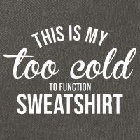 This Is My Too Cold To Function Sweatshirt Cotton Canvas Backpack
