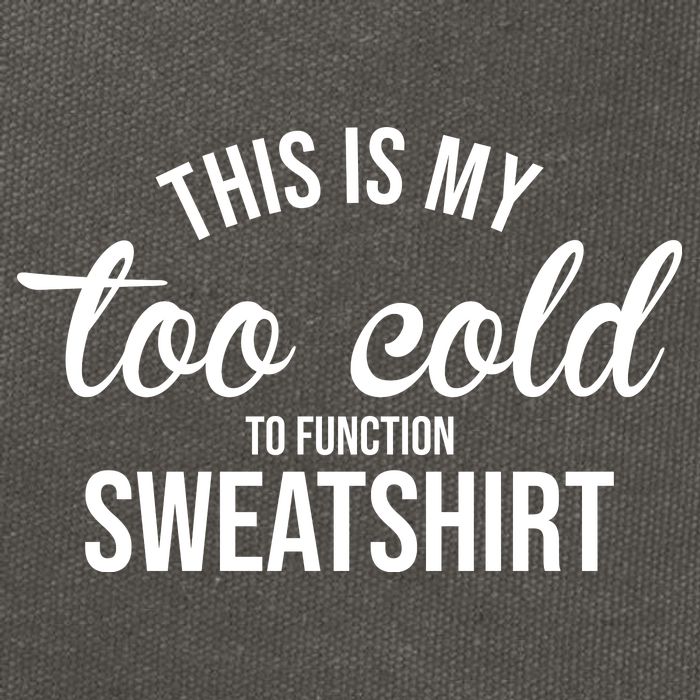 This Is My Too Cold To Function Sweatshirt Cotton Canvas Backpack