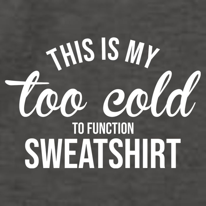 This Is My Too Cold To Function Sweatshirt Vector Backpack