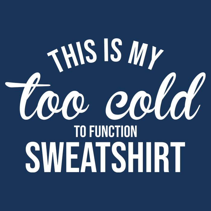 This Is My Too Cold To Function Sweatshirt 7-Panel Snapback Hat