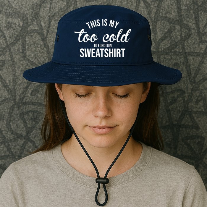 This Is My Too Cold To Function Sweatshirt Bucket Hat
