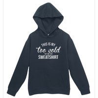 This Is My Too Cold To Function Sweatshirt Urban Pullover Hoodie