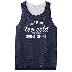 This Is My Too Cold To Function Sweatshirt Mesh Reversible Basketball Jersey Tank