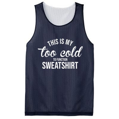 This Is My Too Cold To Function Sweatshirt Mesh Reversible Basketball Jersey Tank