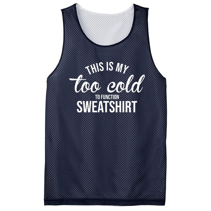 This Is My Too Cold To Function Sweatshirt Mesh Reversible Basketball Jersey Tank