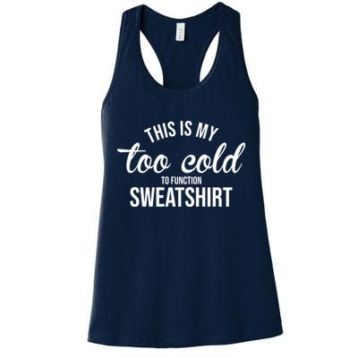 This Is My Too Cold To Function Sweatshirt Womens Tank Top