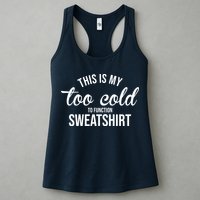 This Is My Too Cold To Function Sweatshirt Womens Tank Top