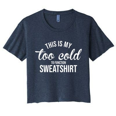 This Is My Too Cold To Function Sweatshirt Crop Top