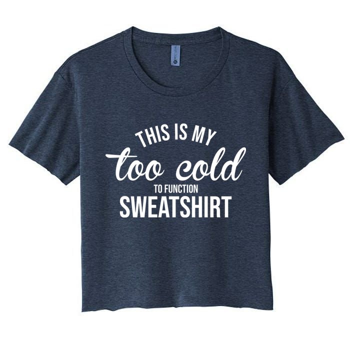This Is My Too Cold To Function Sweatshirt Crop Top