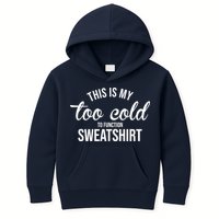 This Is My Too Cold To Function Sweatshirt Kids Hoodie