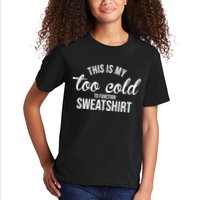 This Is My Too Cold To Function Sweatshirt Kids T-Shirt