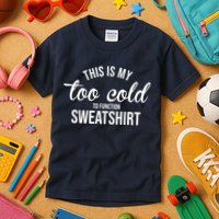 This Is My Too Cold To Function Sweatshirt Kids T-Shirt