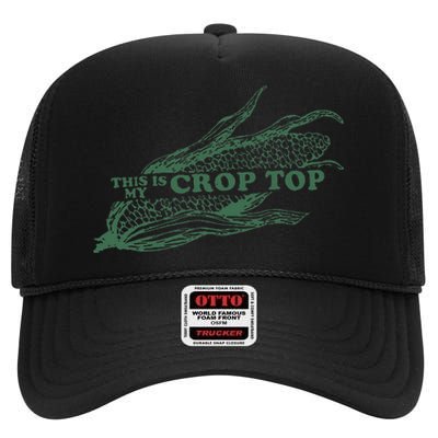 This Is My Crop Top Funny Farmer Farming Corn Lover High Crown Mesh Back Trucker Hat