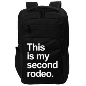 This Is My Second Rodeo Impact Tech Backpack