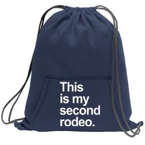 This Is My Second Rodeo Sweatshirt Cinch Pack Bag