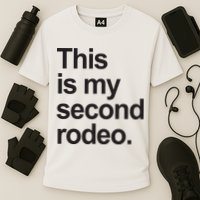 This Is My Second Rodeo Cooling Performance Crew T-Shirt