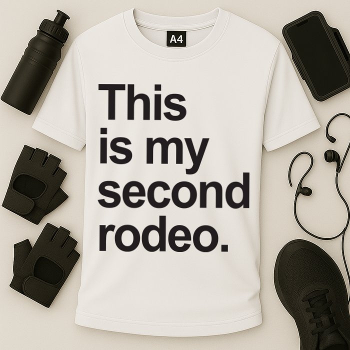 This Is My Second Rodeo Cooling Performance Crew T-Shirt